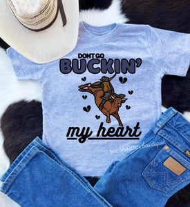 Don’t go buckin my heart kids tee (sale)