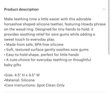 Load image into Gallery viewer, Howdy silicone teether