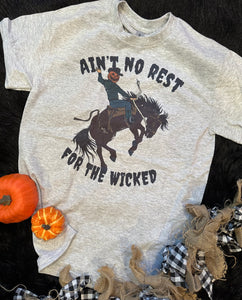 Ain’t no rest for the wicked tee (sale)