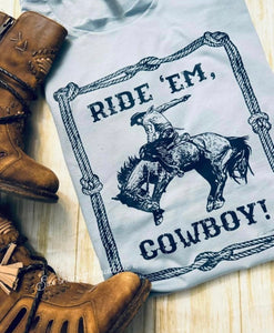 Ride ‘‘em cowboy tee