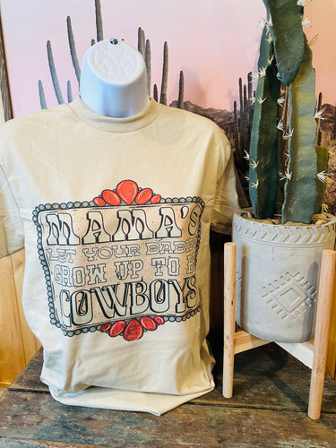 Mamas let your babies be cowboys tee