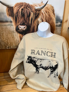 Life is better at the ranch sweatshirt