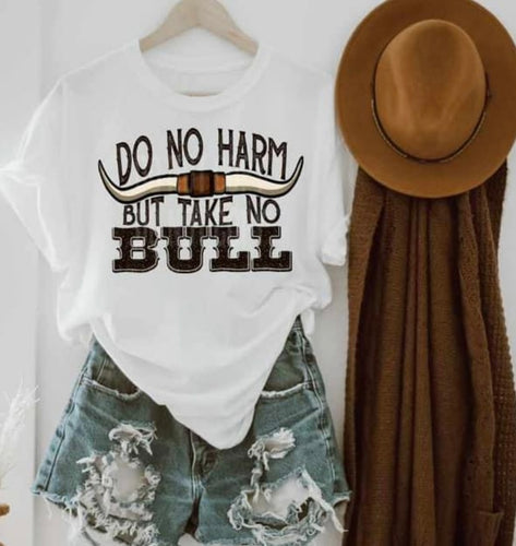 Do no harm take no bull tee (sale)