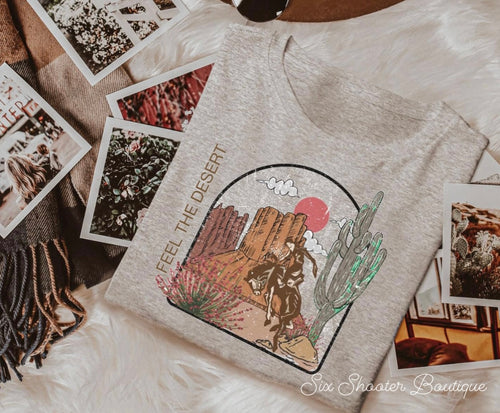 Feel the desert tee